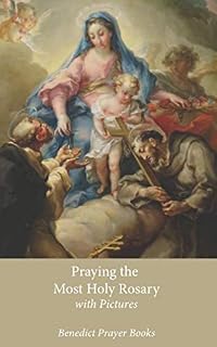 Praying the Most Holy Rosary: with Pictures - Luxe Regalia