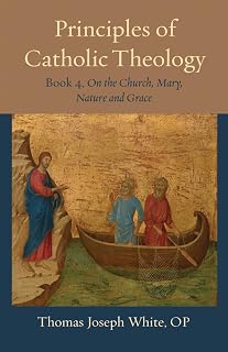 Principles of Catholic Theology, Book 4: On the Church, Mary, Nature and Grace: 23 - Luxe Regalia