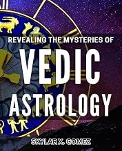 Revealing the Mysteries of Vedic Astrology: Unveiling the Esoteric Knowledge of Vedic Astrology: A Comprehensive Guide - Luxe Regalia
