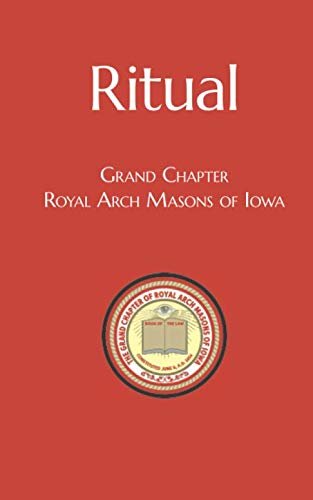 Ritual: Grand Chapter Royal Arch Masons of Iowa Paperback - Luxe Regalia