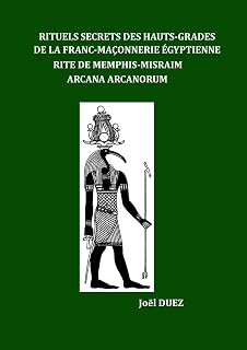 Rituels Secrets Des Hauts-Grades De La Franc-Maconnerie Egyptienne Rite De Memphis-Misraim Arcana Arcanorum - Luxe Regalia