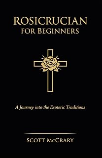 Rosicrucian for Beginners: A Journey into the Esoteric Traditions - Luxe Regalia