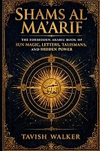 SHAMS AL MA'ARIF: The Forbidden Arabic Book of Sun Magic, Letters, Talismans, and Hidden Power - Luxe Regalia
