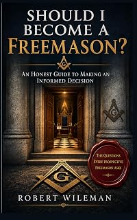 Should I Become a Freemason?: An Honest Guide to Making an Informed Decision - Luxe Regalia