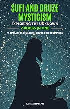 Sufi and Druze Mysticism: Exploring the Unknown: 2 Books in One: Al-Hallaj for Beginners: Exploring the Teachings of a Sufi Master, Druze for Beginners: Discovering Ancient Beliefs and Practices - Luxe Regalia