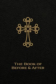 The Book of Before and After: The Liturgy of the Hours of the Church of the East - Luxe Regalia