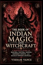 The Book of Indian Magic and Witchcraft: A Practical Guide to Mantra, Tantra, Yantra, Esoteric Spirits, and Occult Powers & Rituals - Luxe Regalia