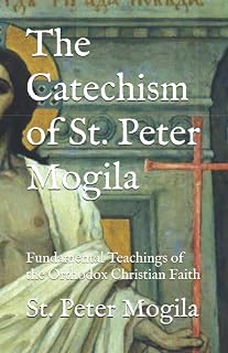 The Catechism of St. Peter Mogila: Fundamental Teachings of the Orthodox Christian Faith - Luxe Regalia