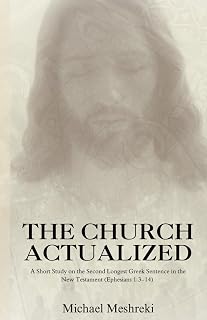 The Church Actualized: A Short Study on the Second Longest Greek Sentence in the New Testament (Ephesians 1:3-14) - Luxe Regalia