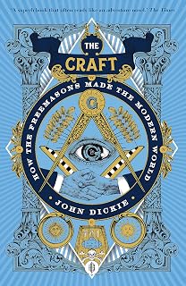 The Craft: How the Freemasons Made the Modern World - Luxe Regalia