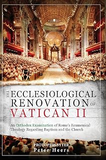 The Ecclesiological Renovation of Vatican II: An Orthodox Examination of Rome's Ecumenical Theology Regarding Baptism and the Church - Luxe Regalia