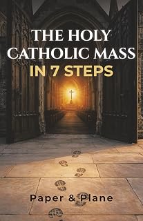 The Holy Catholic Mass in 7 Steps: A Pocket Missal for Beginners with Prayers, Catechism, and Catholicism Explained Without Overwhelm - Luxe Regalia
