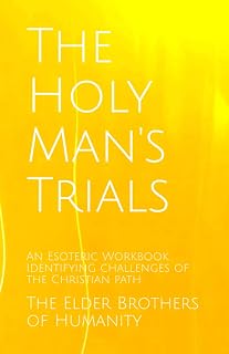 The Holy Man's Trials: An Esoteric Workbook Identifying challenges of the Christian path - Luxe Regalia