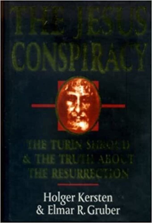 The Jesus Conspiracy: Turin Shroud and the Truth About the Resurrection - Luxe Regalia