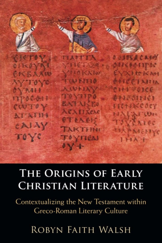 The Origins of Early Christian Literature: Contextualizing the New Testament within Greco