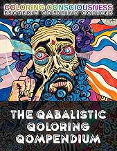 The Qabalistic Qoloring Qompendium: COLOR the Mysteries of the Tree of Life, Esoteric Wisdom, Occult Knowledge, and Ultradimensional Logopuncta: ... and Other Biblical Cyphermancy: 10 - Luxe Regalia