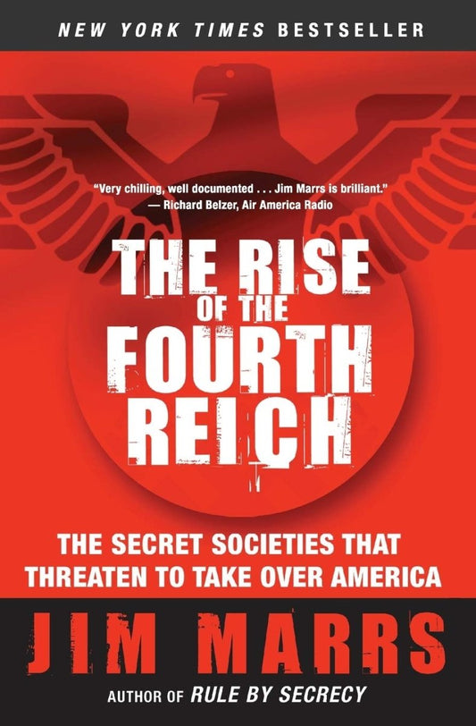 The Rise of the Fourth Reich: The Secret Societies That Threaten to Take Over America Paperback - Luxe Regalia