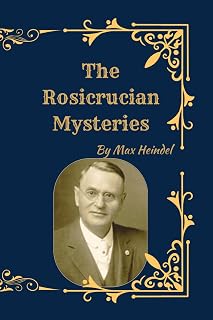 The Rosicrucian Mysteries: Ancient Esoteric Wisdom, Spiritual Initiation, and the Hidden Teachings of the Rosicrucian Order - Luxe Regalia