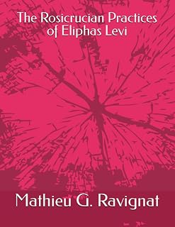 The Rosicrucian Practices of Eliphas Levi - Luxe Regalia