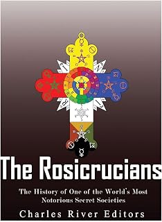 The Rosicrucians: The History of One of the World's Most Notorious Secret Societies - Luxe Regalia