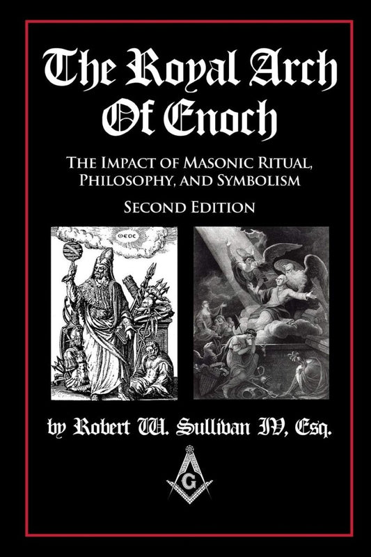 The Royal Arch of Enoch: The Impact of Masonic Ritual, Philosophy, and Symbolism, Second Edition Paperback - Luxe Regalia