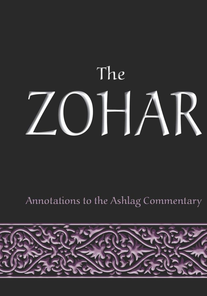 The Zohar: annotations to the Ashlag Commentary - Luxe Regalia