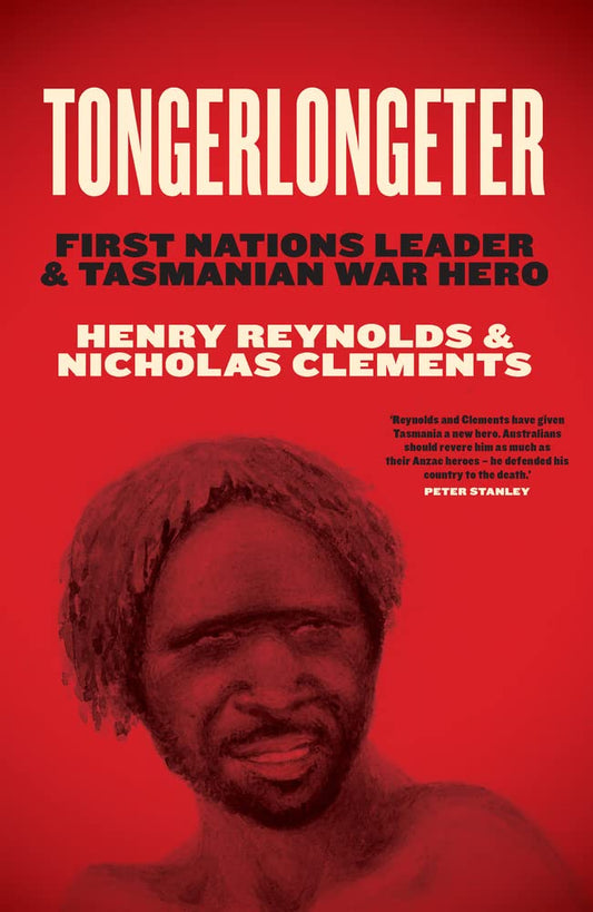 Tongerlongeter: First Nations Leader and Tasmanian War Hero - Luxe Regalia