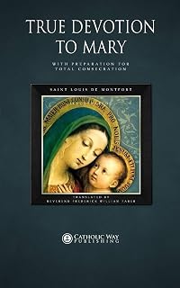 True Devotion to Mary: With Preparation for Total Consecration - Luxe Regalia