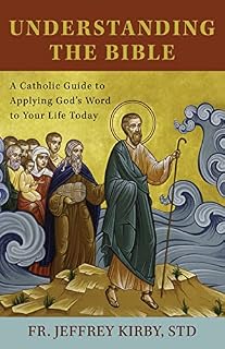 Understanding the Bible: A Catholic Guide to Applyng God's Word to Your Life Today - Luxe Regalia