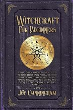 Witchcraft for Beginners: A basic guide for modern witches to find their own path and start practicing to learn spells and magic rituals using esoteric and occult elements like herbs and crystals - Luxe Regalia