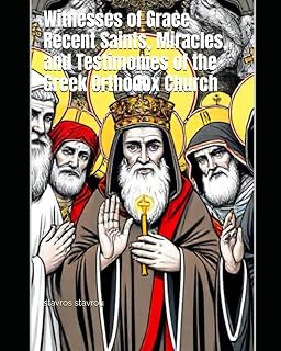 Witnesses of Grace: Recent Saints, Miracles, and Testimonies of the Greek Orthodox Church - Luxe Regalia